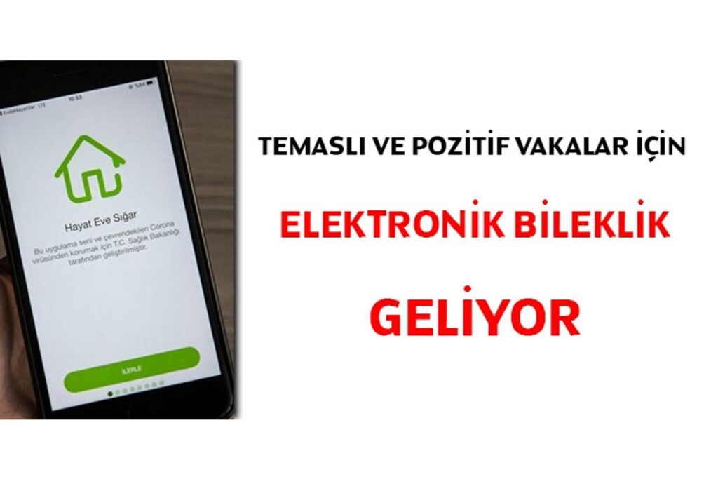 Temaslı ve pozitif vakalar için elektronik bileklik geliyor